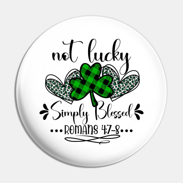 St Patricks Day Not Lucky Simply Blessed Pin by freakys