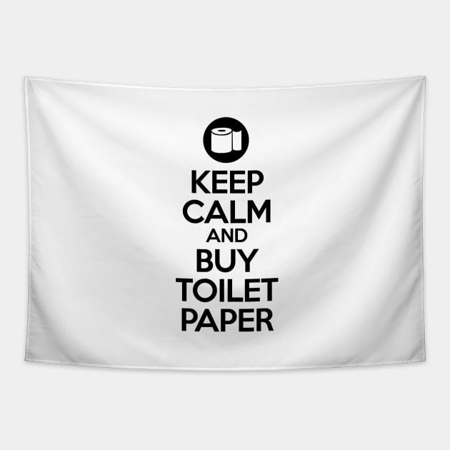 Keep calm and buy toilet paper Tapestry by HentaiK1ng