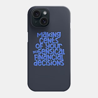 Accountant Funny Nonsensical Financial Decisions Phone Case