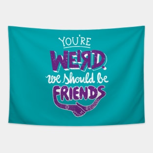 You're Weird Tapestry