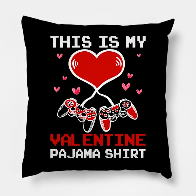 This is my Valentines Pajama Shirt Gaming Gamer Boys Girls Pillow by Jhon Towel