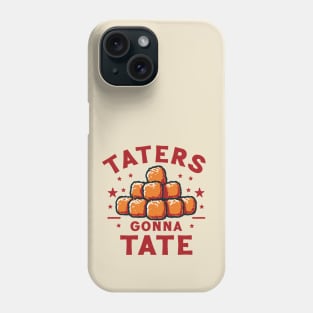 Taters Gonna Tate Phone Case