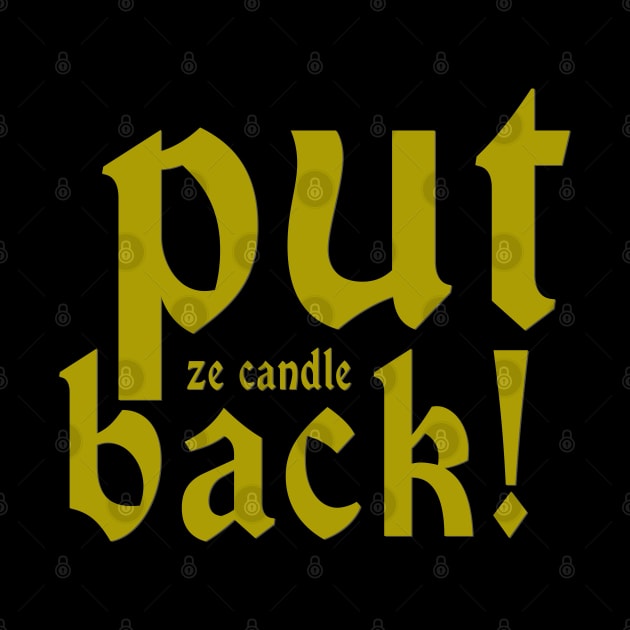 Put Ze Candle Back! by Xanaduriffic