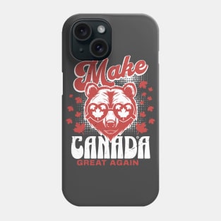 Make Canada Great Again Phone Case