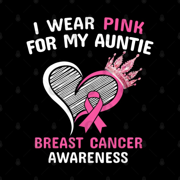 I Wear Pink For My Auntie Heart Ribbon Cancer Awareness by SuperMama1650