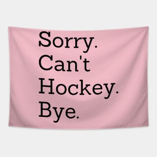 Sorry Can't Hockey Bye Tapestry