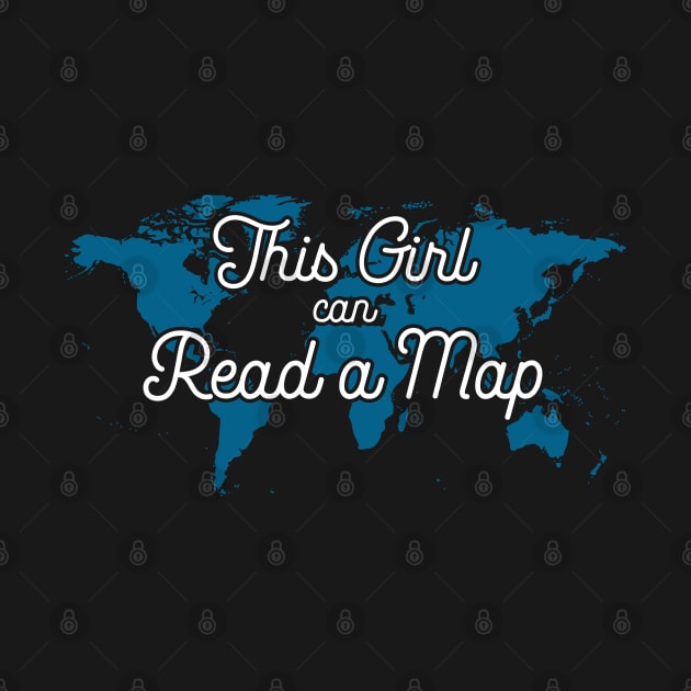 This girl can read a map for strong girls who can navigate. by Gold Wings Tees