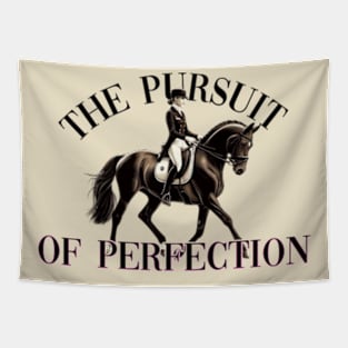 Dressage The Pursuit of Perfection Tapestry