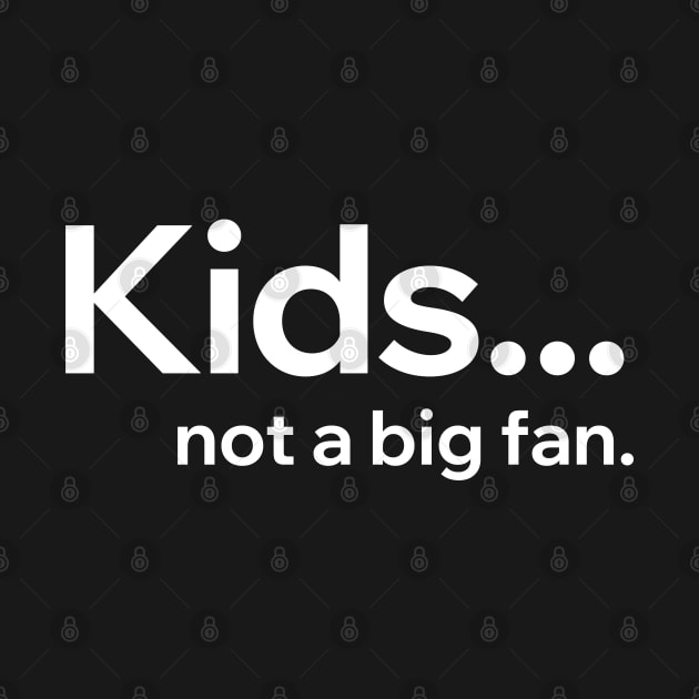 Kids Not A Big Fan by Aome Art