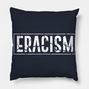 Eracism Stop Racism Pillow