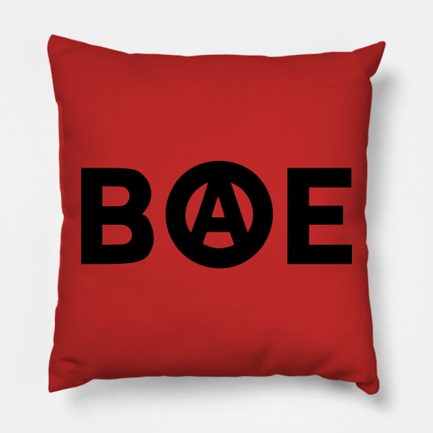 BAE - Beyond All Establishments Pillow by SlimPickins