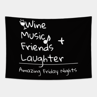 Amazing Friday Nights - Design for wine lovers Tapestry