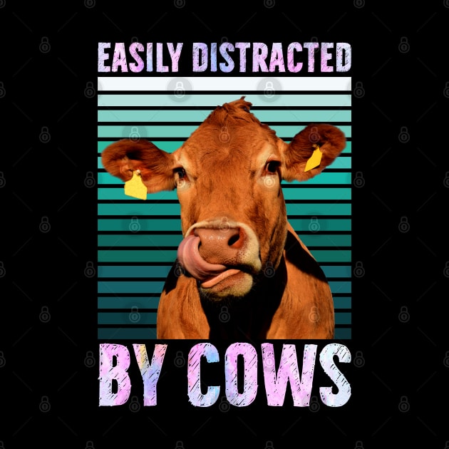 Easily Distracted By Cows Funny Cow Farmer Women Men Farm by reginaturner