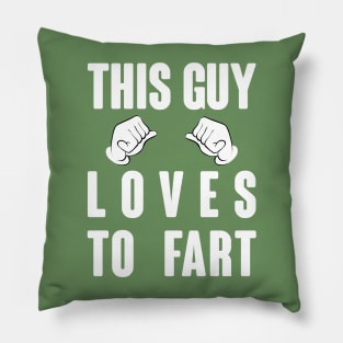 This guy loves to fart Pillow