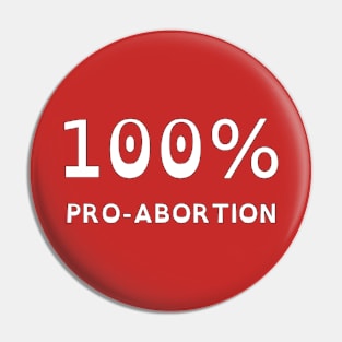 100% Pro-Abortion (OpenDyslexic) Pin