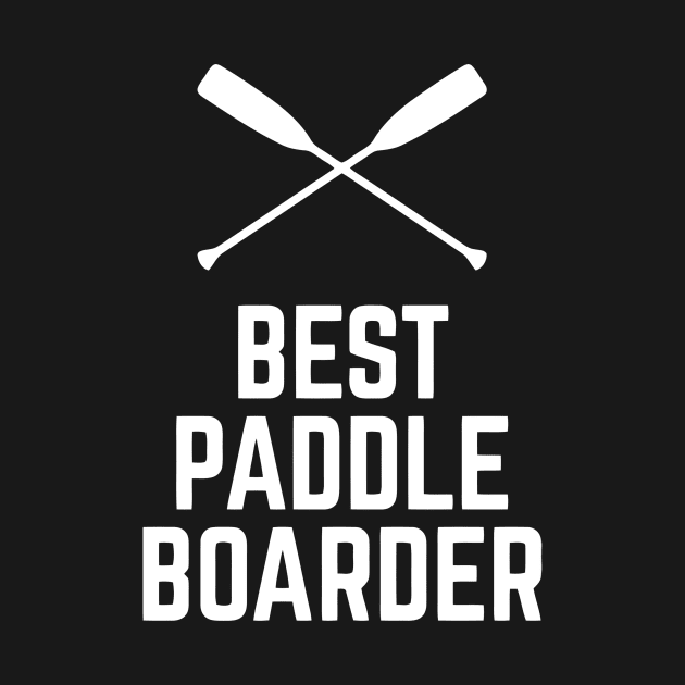 Best Paddle Boarder Funny by Ramateeshop