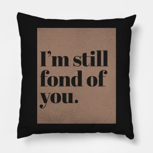 Im still fond of You. (Sand) Pillow