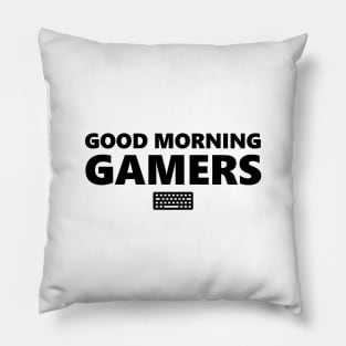 Good Morning Gamers Black Pillow