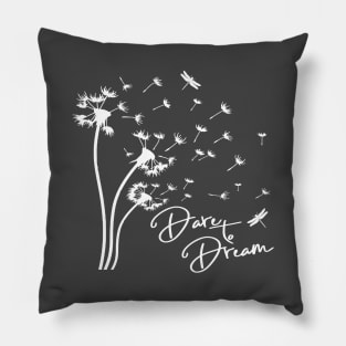 Dare To Dream Pillow