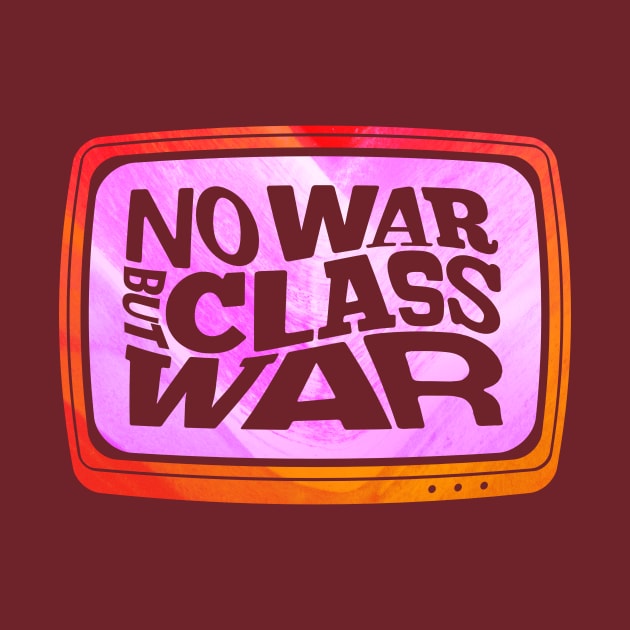 No War but Class War! by John Nicholson