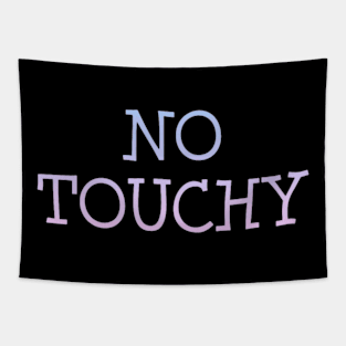 No Touchy Tapestry