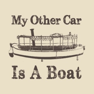 My other car is a boat... T-Shirt