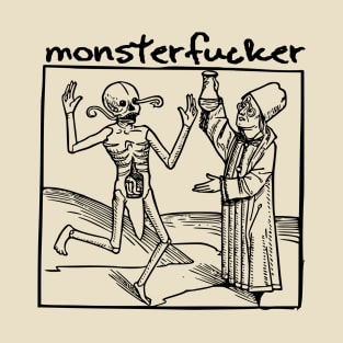 monsterfucker T-Shirt