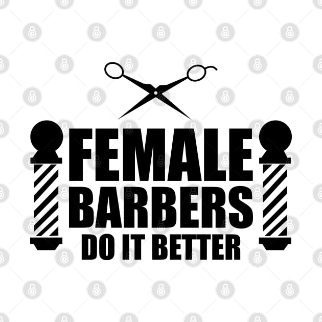 Female Barber - Female barbers do it better w by KC Happy Shop