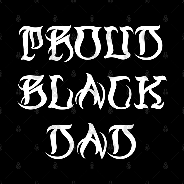 Proud Black Dad by DeraTobi