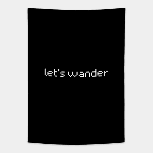 "let's wander" Tapestry