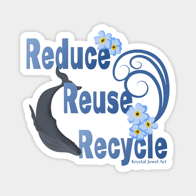 Whale Reduce reuse recycle - Recyle - Magnet | TeePublic