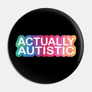 Actually Autistic Pin