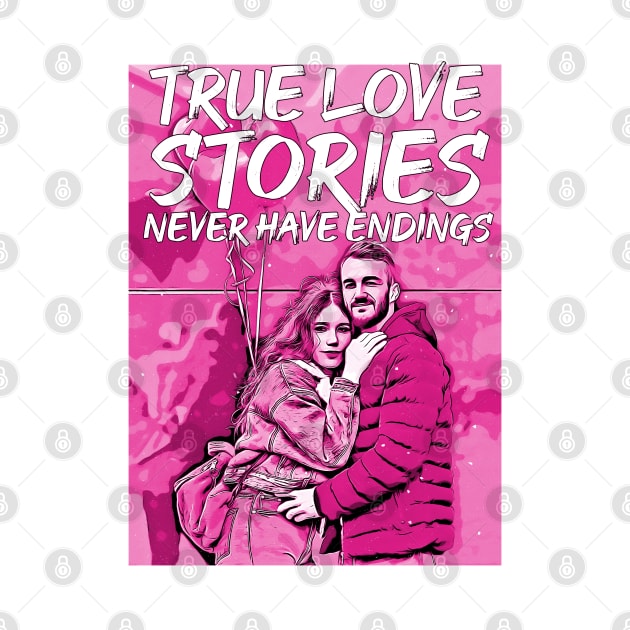 valentines-True love stories never have endings by Color-Lab