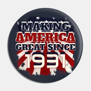 1931 Making America Great Patriotic US Born Birthday Pin