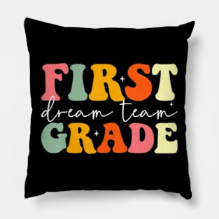 Teacher  Back To School First Grade Dream Team Pillow