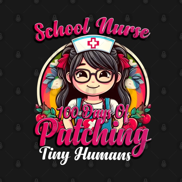 School Nurse 100 Days Of Patching Tiny Humans 100th Day by click2print