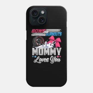 burnouts or bows gender reveal Party Announcement Mommy Phone Case