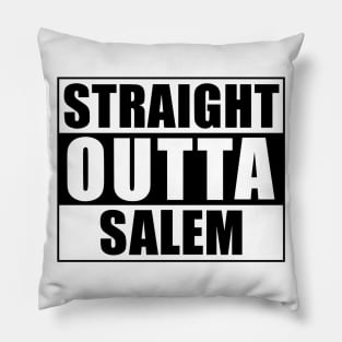 Straight Outta Salem Pillow