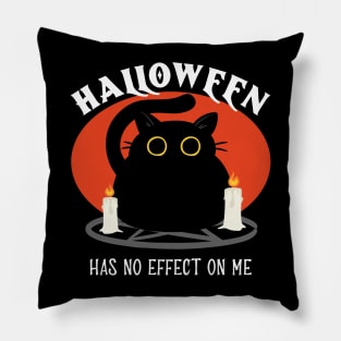 Halloween Has No Effect On Me Pillow