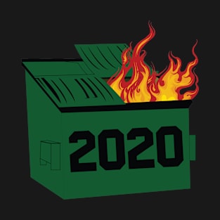 2020 dumpster fire T-Shirt