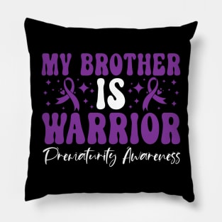 My Brother Is Warrior Prematurity Awareness Pillow