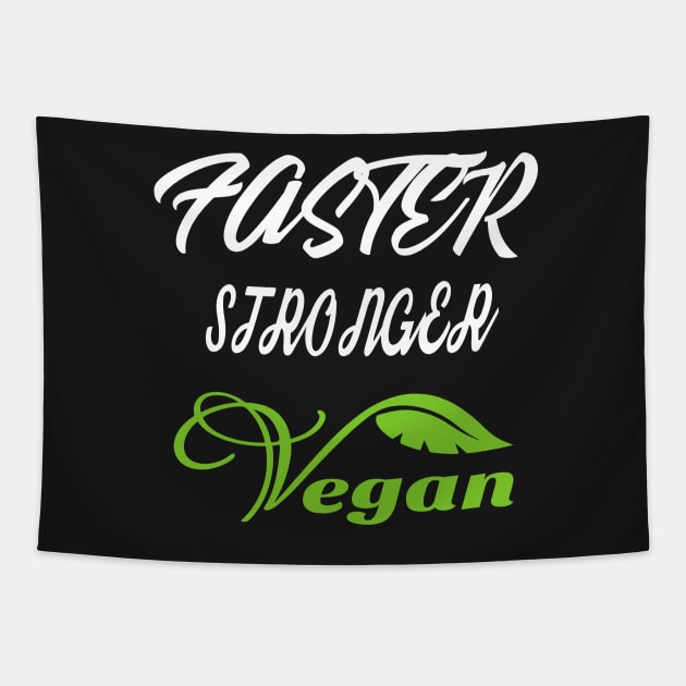 Faster Stronger Vegan T Shirts Vegan Bodybuilding Tapestry by elder170