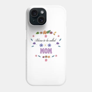 Blessed to be called mom Phone Case