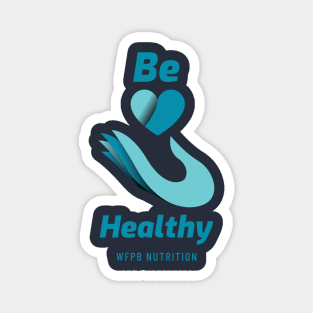 Be Healthy Magnet