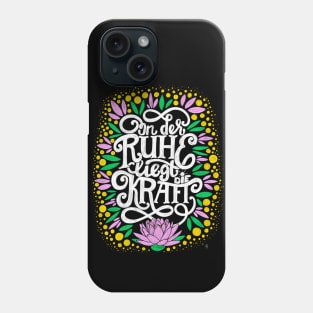 The strenght is to be found in serenity Phone Case