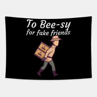 To Bee sy for fake friends Tapestry