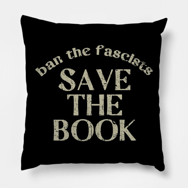 Ban The Fascist Save The Book Bookworms Gift Pillow by FFAFFF