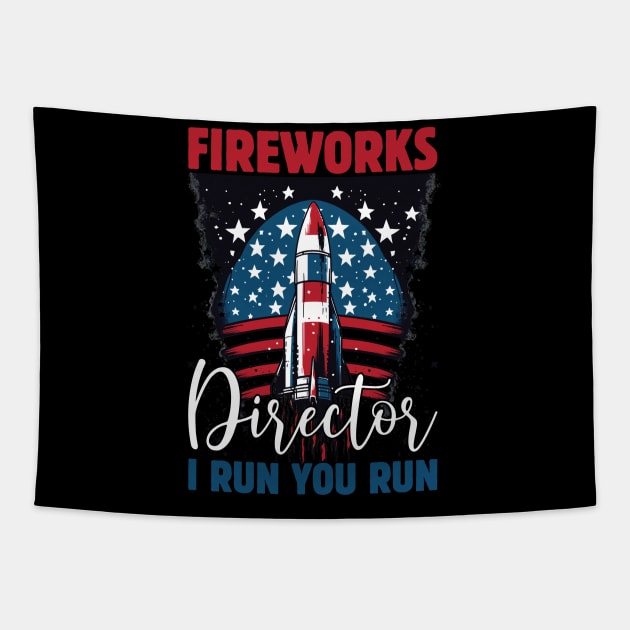 Funny Fireworks Director If I Run You Run 4th Of July Tapestry by Rosemat