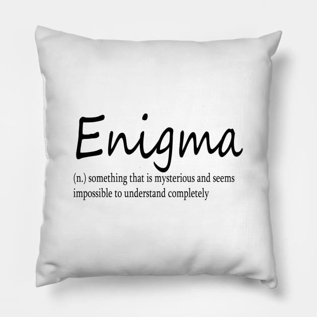 Enigma (n) something that is mysterious and seems impossible to understand completely Pillow by Midhea