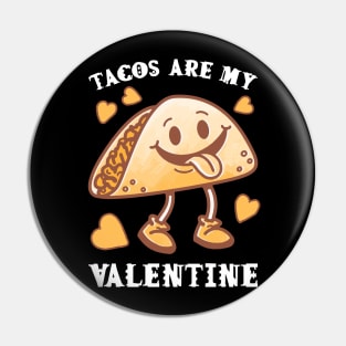 Tacos are my Valentine funny saying with cute taco for taco lover and valentine's day Pin